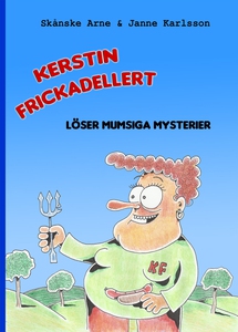 Kerstin Frickadellert löser mumsiga mysterier (