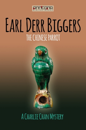 The Chinese Parrot (e-bok) av Earl Derr Biggers
