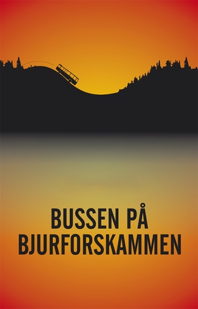 Bussen på Bjurforskammen (e-bok) av Göran Lundi