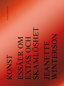 KONST: essäer om extas och skamlöshet (e-bok) a