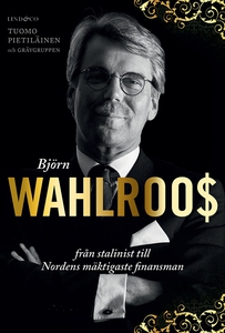 Björn Wahlroos : Från stalinist till Nordens mä