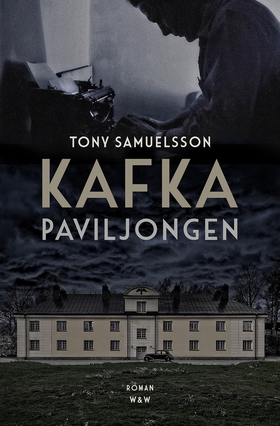 Kafkapaviljongen (e-bok) av Tony Samuelsson