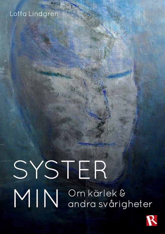 Syster min : Om kärlek och andra svårigheter (e-bok) av Lotta Lindgren