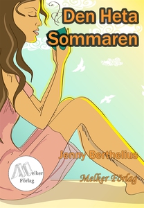 Den heta sommaren (e-bok) av Jenny Berthelius