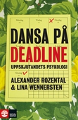Dansa på deadline : uppskjutandets psykologi