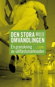 Den stora omvandlingen. En granskning av välfär