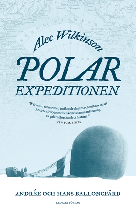 Polarexpeditionen : Andrée och jakten på Nordpo