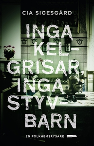 Inga kelgrisar, inga styvbarn (e-bok) av Cia Si