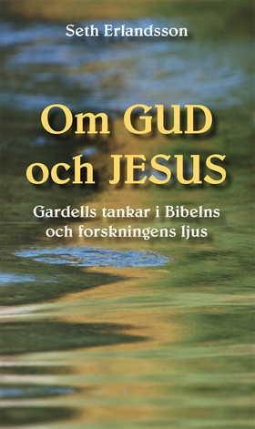 Om Gud och Jesus (e-bok) av Seth Erlandsson