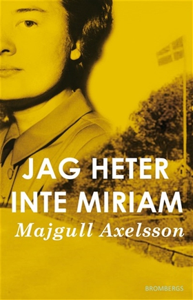 Jag heter inte Miriam (e-bok) av Majgull Axelss