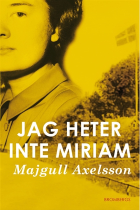 Jag heter inte Miriam (e-bok) av Majgull Axelss