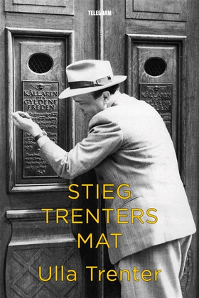 Stieg Trenters mat (e-bok) av Ulla Trenter
