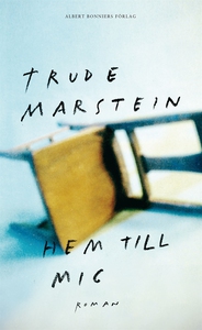 Hem till mig (e-bok) av Trude Marstein
