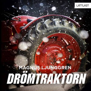 Drömtraktorn / Lättläst (ljudbok) av Magnus Lju