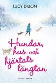 Hundar, hus och hjärtats längtan