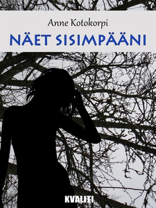 Näet sisimpääni (e-bok) av Kotokorpi Anne, Anne