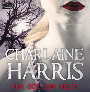 Hur död som helst (ljudbok) av Charlaine Harris