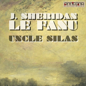 Uncle Silas (ljudbok) av J. Sheridan Le Fanu