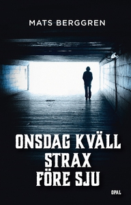 Onsdag kväll, strax före sju (e-bok) av Mats Be