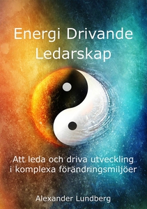 Energi Drivande Ledarskap - Att leda och driva