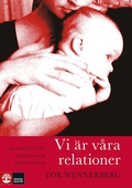 Vi är våra relationer : om anknytning, trauma och dissociation