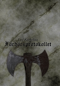 Förhörsprotokollet (e-bok) av Leif Karbelius