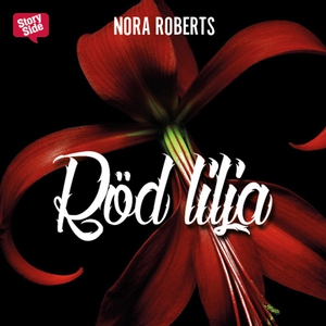 Röd lilja (ljudbok) av Nora Roberts