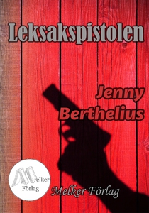 Leksakspistolen (e-bok) av Jenny Berthelius