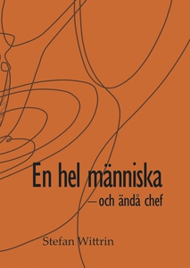 En hel människa - och ändå chef (e-bok) av Stef