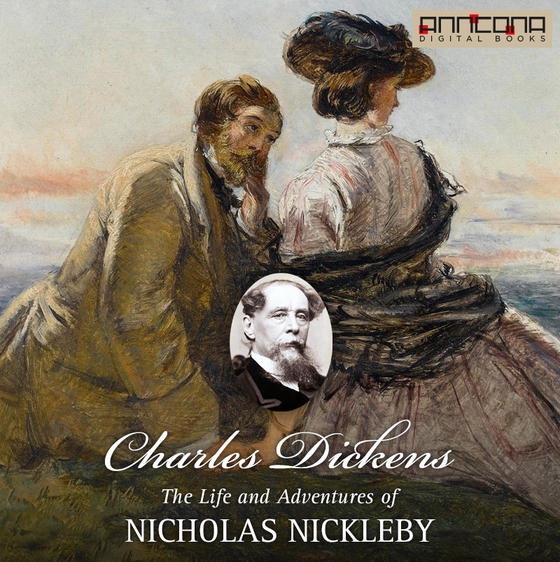 The Life and Adventures of Nicholas Nickleby