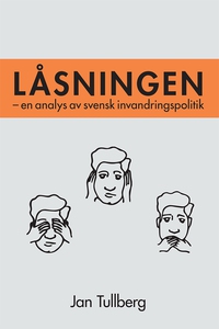 Låsningen - en analys av svensk invandringspoli
