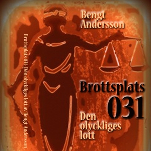 Brottsplats 031 - Den olyckliges lott (ljudbok)