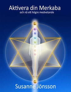 Aktivera din Merkaba och nå ett Högre Medvetand