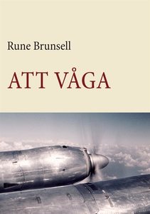 Att våga (e-bok) av Rune Brunsell