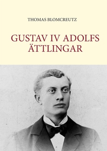 Gustav IV Adolfs ättlingar (e-bok) av Oddorwar