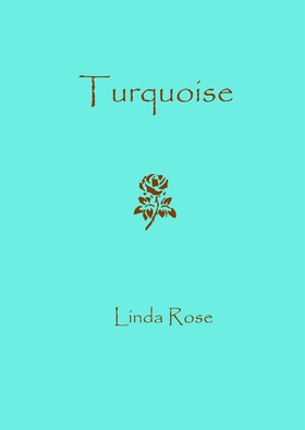 Turquoise (e-bok) av Linda Rose