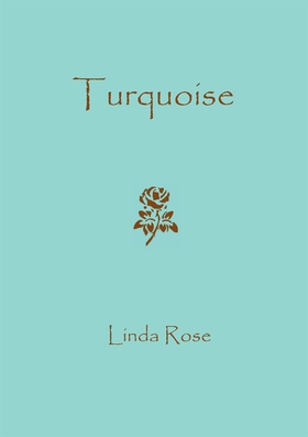 Turquoise (e-bok) av Linda Rose