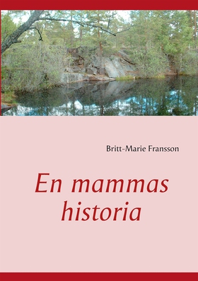 En mammas historia (e-bok) av Britt-Marie Frans