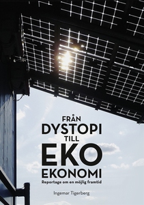 Från dystopi till ekoekonomi (e-bok) av Ingemar