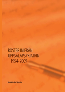 Röster inifrån Uppsalapsykiatrin 1954-2009 (e-b