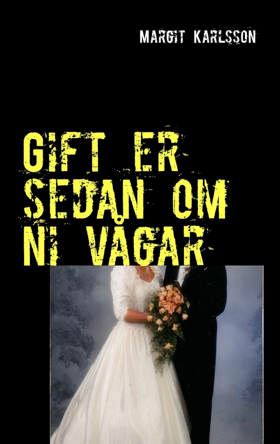 Gift er sedan om ni vågar (e-bok) av Margit Karlsson