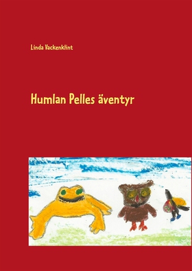 Humlan Pelles äventyr (e-bok) av Linda Vackenkl