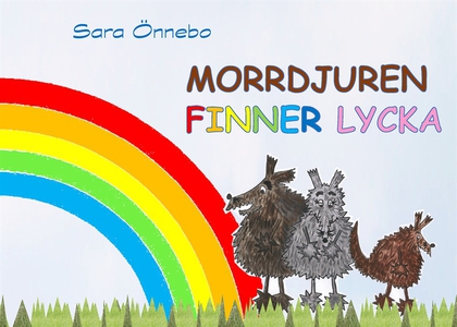 Morrdjuren finner lycka (e-bok) av Sara Önnebo
