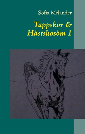 Tappskor & Hästskosöm 1 (e-bok) av Sofia Meland