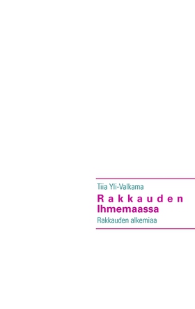 Rakkauden Ihmemaassa (e-bok) av Tiia Yli-Valkam