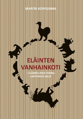 Eläinten vanhainkoti (e-bok) av Marita Korpilin