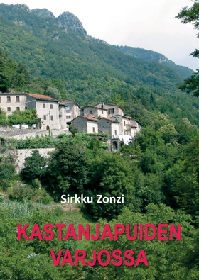 Kastanjapuiden varjossa (e-bok) av Sirkku Zonzi