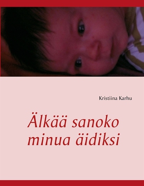 Älkää sanoko minua äidiksi (e-bok) av Kristiina