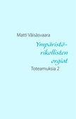 Ympäristörikollisten orgiat