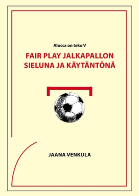 Fair play jalkapallon sieluna ja käytäntönä (e-